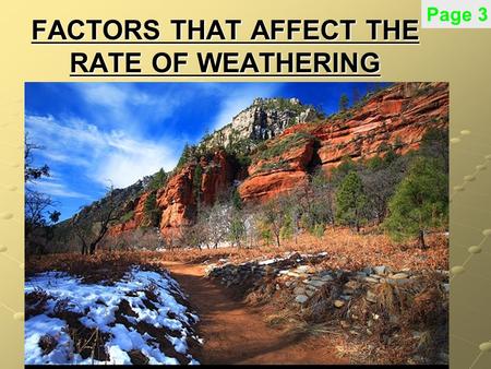 FACTORS THAT AFFECT THE RATE OF WEATHERING Page 3.