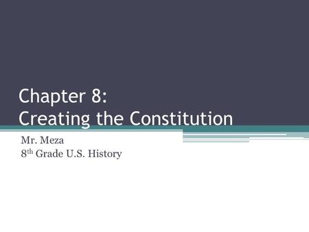 Chapter 8: Creating the Constitution