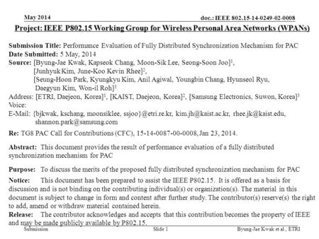 Doc.: IEEE 802.15-14-0249-02-0008 Submission May 2014 Byung-Jae Kwak et al., ETRISlide 1 Project: IEEE P802.15 Working Group for Wireless Personal Area.