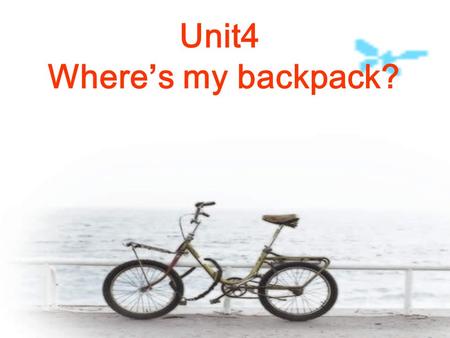 Unit4 Where’s my backpack?. dresser bookcase table sofa alarm clock chair bed shoes basketball plant backpack picture TV set floor hat drawer T-shirt.