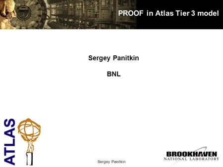 PROOF in Atlas Tier 3 model Sergey Panitkin 1 BNL.