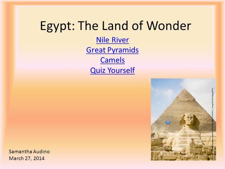 Egypt: The Land of Wonder Nile River Great Pyramids Camels Quiz Yourself
