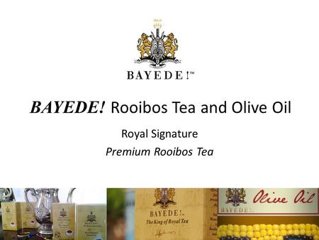 BAYEDE! Rooibos Tea and Olive Oil Royal Signature Premium Rooibos Tea.