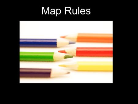 Map Rules. Before you turn in your map can you check off these boxes Labeling ______ I labeled everything on the list provided with the map ______ I used.