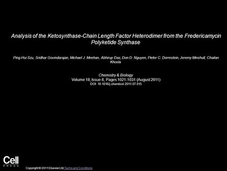 Analysis of the Ketosynthase-Chain Length Factor Heterodimer from the Fredericamycin Polyketide Synthase Ping-Hui Szu, Sridhar Govindarajan, Michael J.