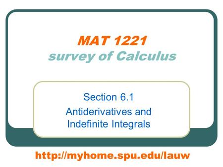 MAT 1221 survey of Calculus Section 6.1 Antiderivatives and Indefinite Integrals