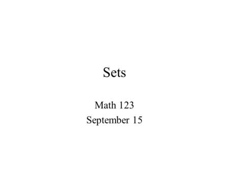Sets Math 123 September 15.