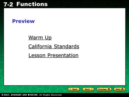 Holt CA Course 1 7-2 Functions Warm Up Warm Up California Standards California Standards Lesson Presentation Lesson PresentationPreview.