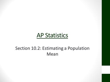 AP Statistics Section 10.2: Estimating a Population Mean.