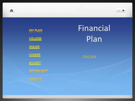 Financial Plan Start here. Choose a college Find your College Place financial info on next page.