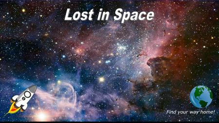 Lost in Space Find your way home!.