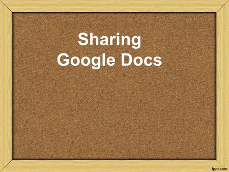 Sharing Google Docs. Open Google Chrome Open your dashboard.