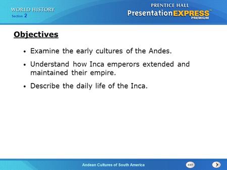 Objectives Examine the early cultures of the Andes.