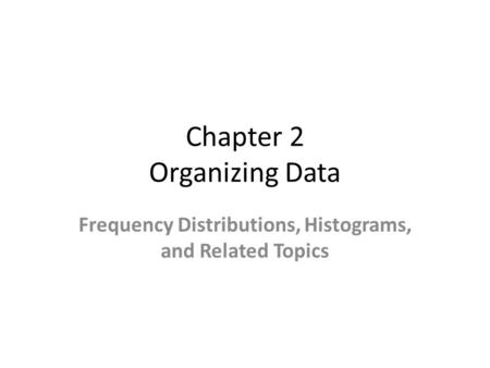 Chapter 2 Organizing Data