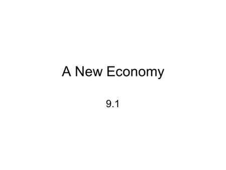 A New Economy 9.1. The Market Revolution Between 1800-1850 the US experienced big economic changes. Changes were the result of improvements in transportation.