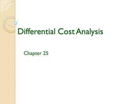Differential Cost Analysis