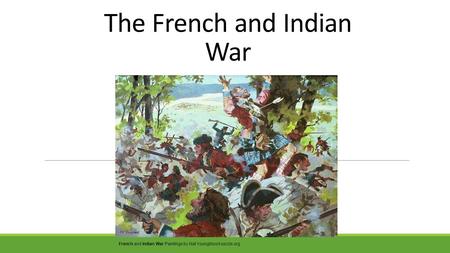 The French and Indian War French and Indian War Paintings by Nat Youngblood usccls.org.