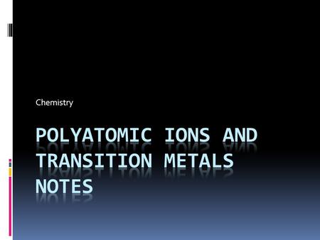 Chemistry. Transition Metals  can have more than one charge  charge of ion is shown in parenthesis as a roman numeral  (I) = +1  (II) = +2  (III)