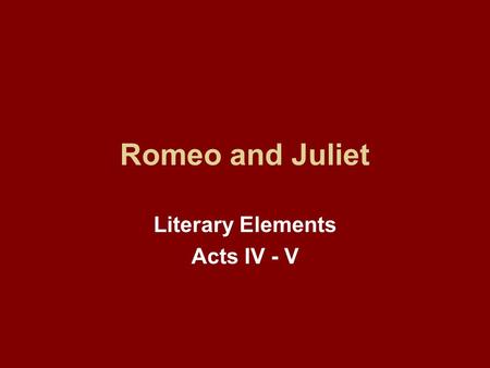 Literary Elements Acts IV - V