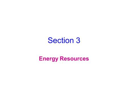 Section 3 Energy Resources.