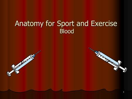 1 Anatomy for Sport and Exercise Blood. 2 Learning Outcomes By the end of this session you should be able to:- Identify the functions of blood Identify.