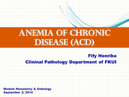 ANEMIA OF CHRONIC DISEASE (ACD)