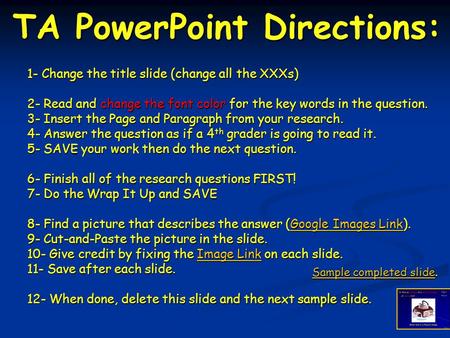 TA PowerPoint Directions: 1- Change the title slide (change all the XXXs) 2- Read and change the font color for the key words in the question. 3- Insert.