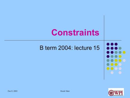 Dec 8, 2003Murali Mani Constraints B term 2004: lecture 15.