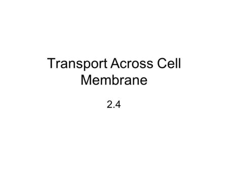 Transport Across Cell Membrane