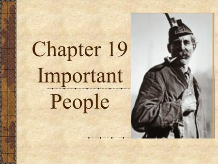 Chapter 19 Important People. became a folk hero while helping to dig the C&O tunnel at Talcott. John Henry.