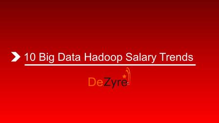 10 Big Data Hadoop Salary Trends. 1.Average Big Data salaries have increased by 9.3% in the last 12 months. Current salary range is between $119,250 to.