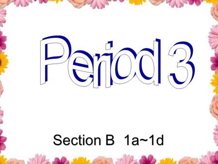 Period 3 Section B 1a~1d.