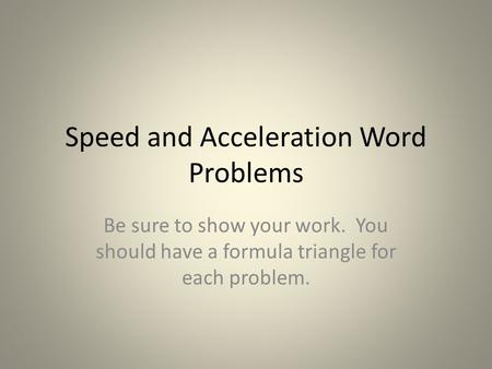 Speed and Acceleration Word Problems