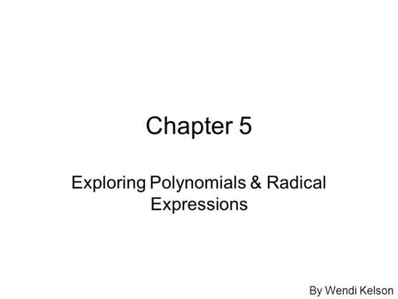 Exploring Polynomials & Radical Expressions
