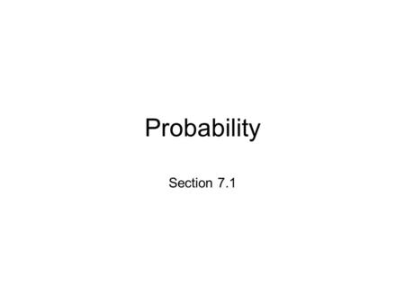 Probability Section 7.1. What is probability? Probability discusses the likelihood or chance of something happening. For instance, -- the probability.