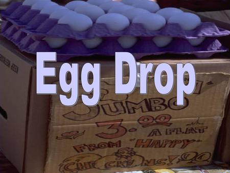 Which packaging material will keep an egg from breaking when dropped from four feet and eight feet?Which packaging material will keep an egg from breaking.