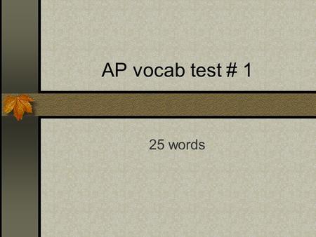 AP vocab test # 1 25 words. Alliteration The beginning sound in a series of words is the same.