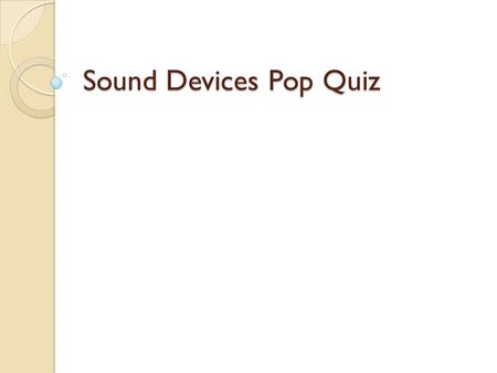 Sound Devices Pop Quiz.