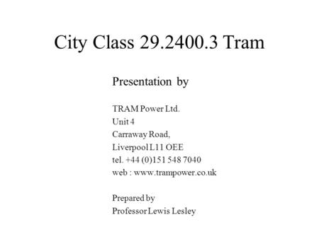 City Class Tram Presentation by TRAM Power Ltd. Unit 4