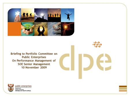Briefing to Portfolio Committee on Public Enterprises On Performance Management of SOE Senior Management 10 November 2009.