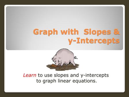 Graph with Slopes & y-Intercepts