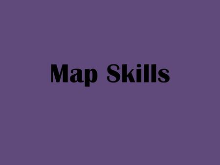 Map Skills. What is a map? A map is a drawing or picture that shows selected features of an area. Maps can represent many things, such as the Earth, a.