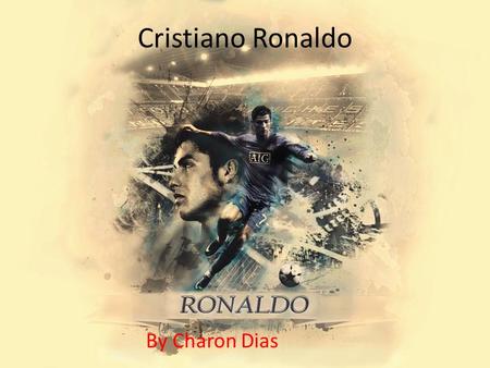 Cristiano Ronaldo By Charon Dias. Who is Cristiano Ronaldo Who is he.