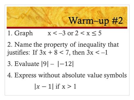 Warm–up #2. Warm–up #2 Solutions –3 2 5 Warm–up #2 Solutions.
