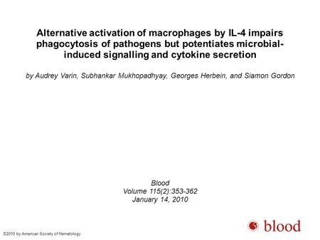 Alternative activation of macrophages by IL-4 impairs phagocytosis of pathogens but potentiates microbial- induced signalling and cytokine secretion by.