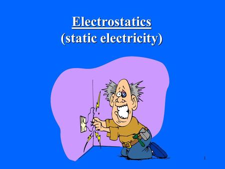 1 Electrostatics (static electricity) 2 Electric Charges: Electric charge is a fundamental quantity that is responsible for all electric phenomena. Charge.