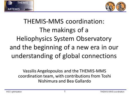 THEMIS-MMS coordination: The makings of a Heliophysics System Observatory and the beginning of a new era in our understanding of global connections Vassilis.