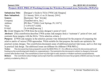 Doc.: IEEE 802.15-04/0036r1 Submission January 2004 K. Siwiak / TimeDerivative, Inc. Slide 1 Project: IEEE P802.15 Working Group for Wireless Personal.
