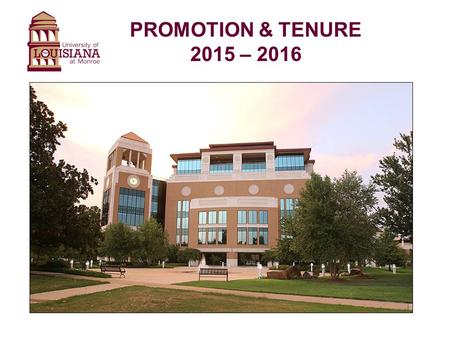 PROMOTION & TENURE 2015 – 2016. P&T Timetable (during sixth year) School Director and faculty member discuss Fall 2015 possibility for promotion and evaluation.