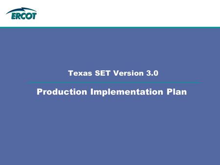 Texas SET Version 3.0 Production Implementation Plan.